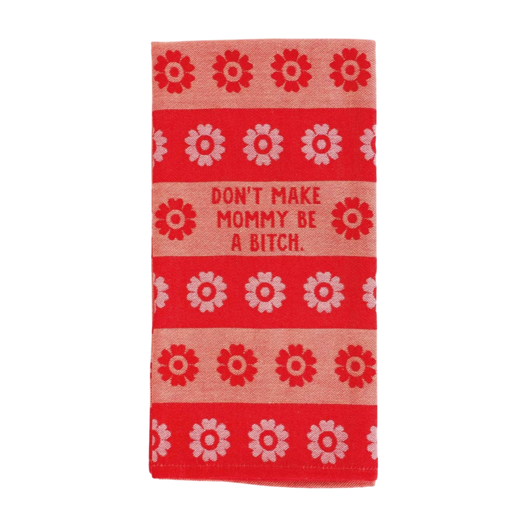 Don’t Make Mommy Towel