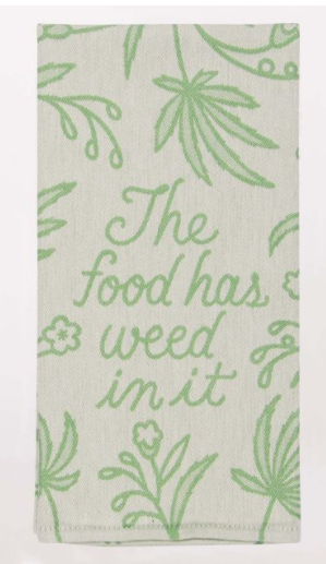Blue Q "Food Has Weed In It" Dish Towel