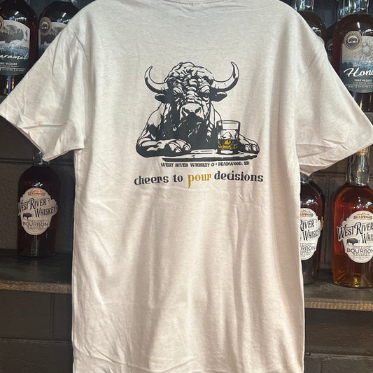 Pour Decisions Tee