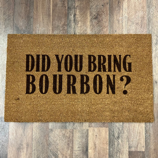 Did You Bring Bourbon Mat