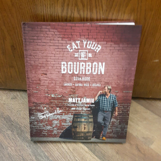 Eat Your Bourbon Cookbook
